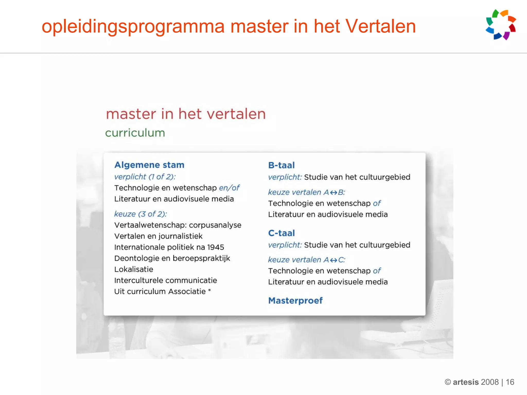 opleidingsprogramma master in het Vertalen




                                             © artesis 2008 | 16
 