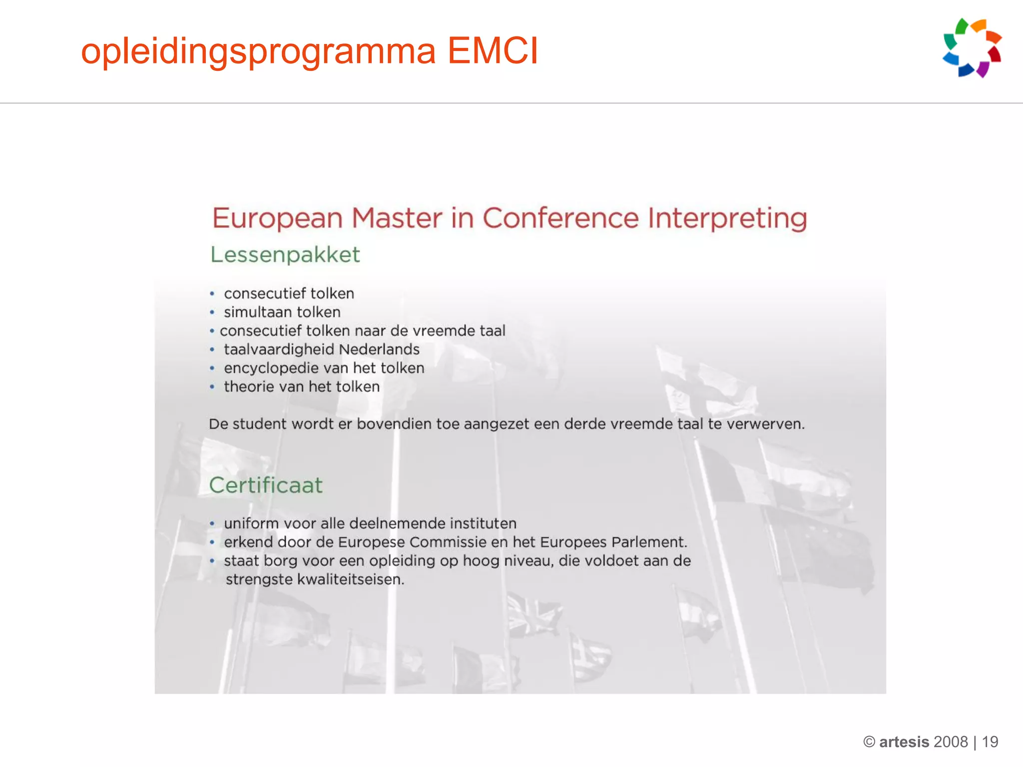 opleidingsprogramma EMCI




                           © artesis 2008 | 19
 