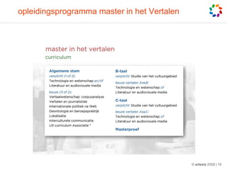 opleidingsprogramma master in het Vertalen




                                             © artesis 2008 | 16
 