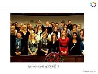 diploma-uitreiking 2009-2010
                               © artesis 2008 | 20
 