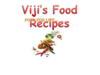 Viji’s Food Recipes Food for life… 