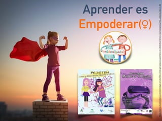 https://www.shutterstock.com/es/image-photo/little-child-girl-plays-superhero-on-360595373?src=sUmsDgesGZVD_L2ZZUCOjQ-1-30
Aprender es
Empoderar( )
♁
 