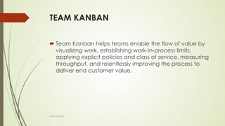 TEAM KANBAN
 Team Kanban helps teams enable the flow of value by
visualizing work, establishing work-in-process limits,
applying explicit policies and class of service, measuring
throughput, and relentlessly improving the process to
deliver end customer value.
@LeanExplorer
 