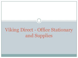 Viking Direct - Office Stationary 
and Supplies 
 
