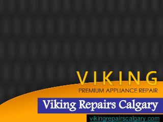 Viking Repairs Calgary
vikingrepairscalgary.com
 
