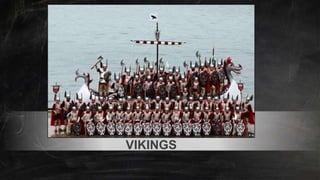 VIKINGS
 