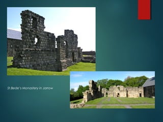St.Bede’s Monastery in Jarrow
 