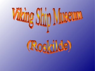 Viking Ship Museum (Roskilde) 