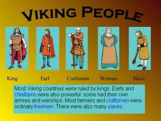 King

Earl

Craftsman

Woman

Slave

 