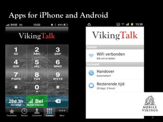 Apps for iPhone and Android




                              6
 