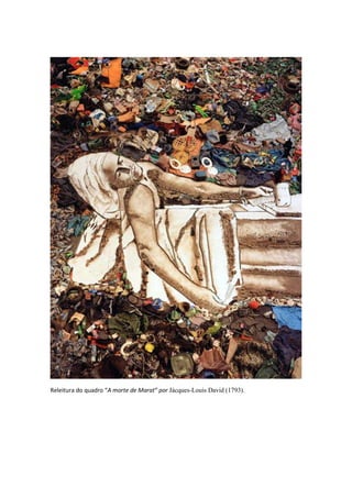 Releitura do quadro “A morte de Marat” por Jácques-Louis David (1793).
 
