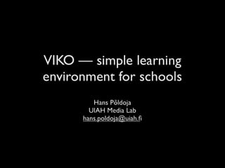 VIKO - simple learning environment for schools