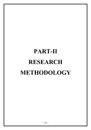 ~ 32 ~
PART-II
RESEARCH
METHODOLOGY
 