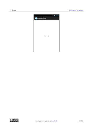 11 Divers INSA Centre Val de Loire
Développement Android - J.-F. Lalande 96 / 103
 