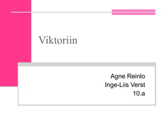 Viktoriin Agne Reinlo Inge-Liis Verst 10.a 