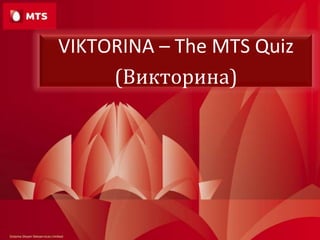VIKTORINA – The MTS Quiz (Викторина) 