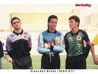 -Sánchez Broto (1994-97) 