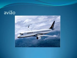 avião

 