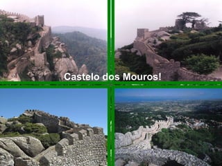 Castelo dos Mouros! 