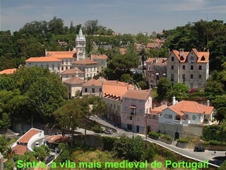Sintra, a vila mais medieval de Portugal! 