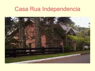 Casa Rua Independencia
 