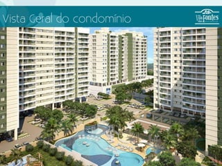Vista Geral do condomínio
 