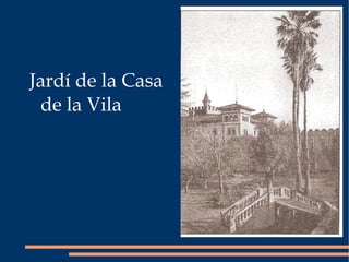 Jardí de la Casa de la Vila 
