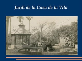Jardí de la Casa de la Vila 