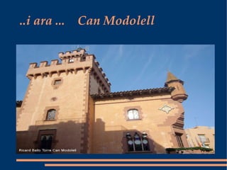 ..i ara ...  Can Modolell 