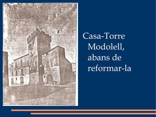 Casa-Torre Modolell, abans de reformar-la 