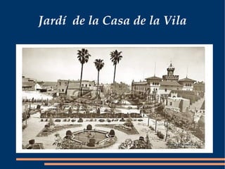 Jardí  de la Casa de la Vila 