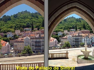 Vista do Palácio de Sintra! 