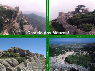 Castelo dos Mouros! 