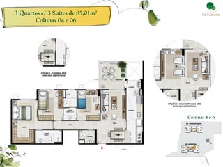 3 Quartos c/ 3 Suítes de 85,01m²
       Colunas 04 e 06




                                   Colunas 4 e 6
 
