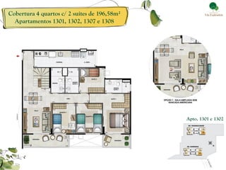Cobertura 4 quartos c/ 2 suítes de 196,58m²
  Apartamentos 1301, 1302, 1307 e 1308




                                              Apto. 1301 e 1302
 