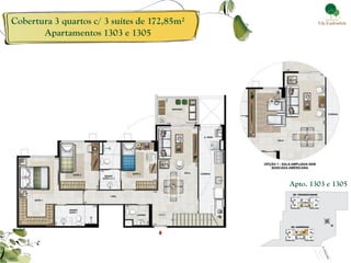 Cobertura 3 quartos c/ 3 suítes de 172,85m² 
Apartamentos 1303 e 1305 
Apto. 1303 e 1305  