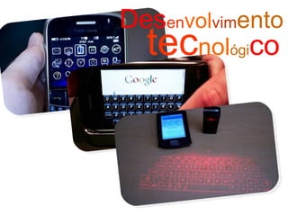 tec nol ógi co Des en vol vim ento   