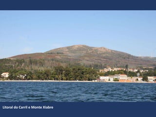 Litoral do Carril e Monte Xiabre
 