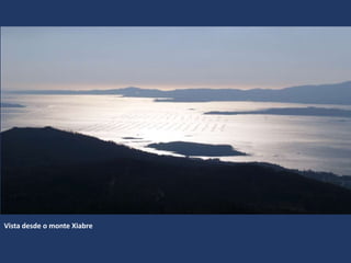 Vista desde o monte Xiabre
 