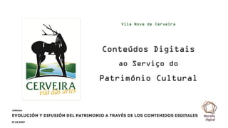 Vila Nova de Cerveira

Conteúdos Digitais
ao Serviço do

Património Cultural

 