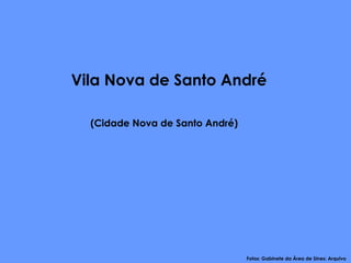 Vila Nova de Santo André
(Cidade Nova de Santo André)
Fotos: Gabinete da Área de Sines: Arquivo
 