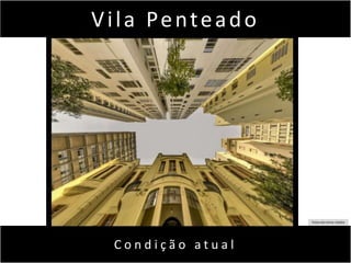 Vila Penteado




                  Fotos dos livros citados




 Condição atual
 