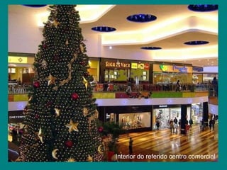Interior do referido centro comercial 