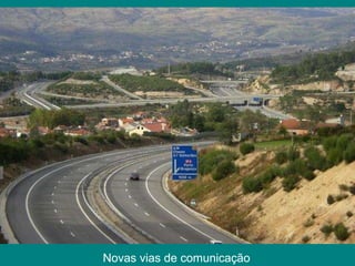 Novas vias de comunicação   