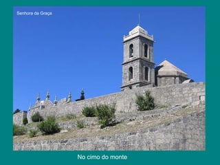 Senhora da Graça  No cimo do monte  