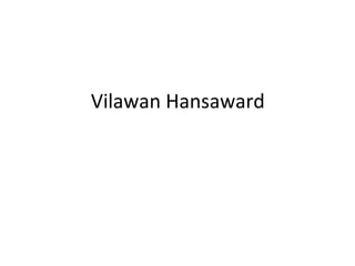 Vilawan Hansaward
 