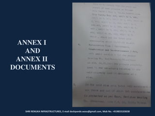 SHRI RENUKA INFRASTRUCTURES, E-mail deshpande.wasu@gmail.com, Mob No. +919833103638
ANNEX I
AND
ANNEX II
DOCUMENTS
 