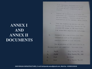 SHRI RENUKA INFRASTRUCTURES, E-mail deshpande.wasu@gmail.com, Mob No. +919833103638
ANNEX I
AND
ANNEX II
DOCUMENTS
 