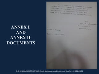 SHRI RENUKA INFRASTRUCTURES, E-mail deshpande.wasu@gmail.com, Mob No. +919833103638
ANNEX I
AND
ANNEX II
DOCUMENTS
 