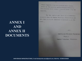 SHRI RENUKA INFRASTRUCTURES, E-mail deshpande.wasu@gmail.com, Mob No. +919833103638
ANNEX I
AND
ANNEX II
DOCUMENTS
 